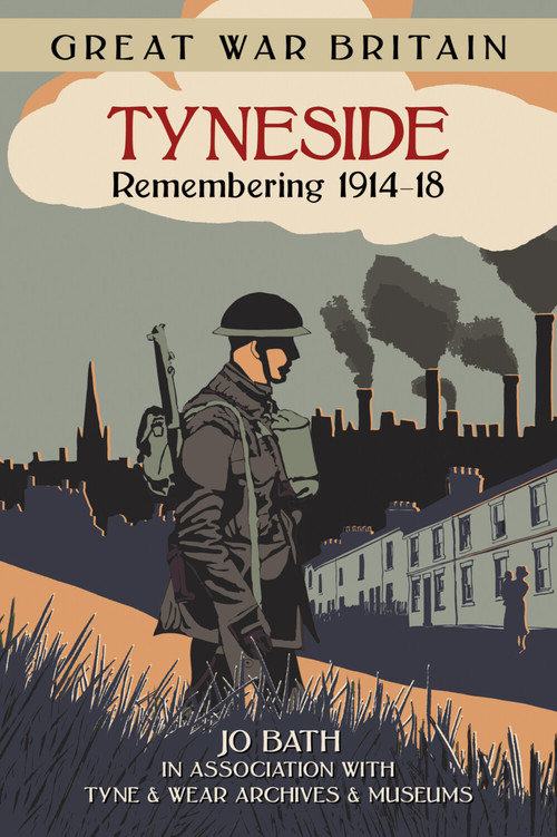 Great War Britain Tyneside (Remembering 1914-18) by Jo Bath, 9780750956512