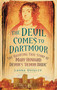 The Devil Comes to Dartmoor (The Haunting True Story of Mary Howard, Devon's 'Demon Bride') by Laura Quigley, 9780752461113
