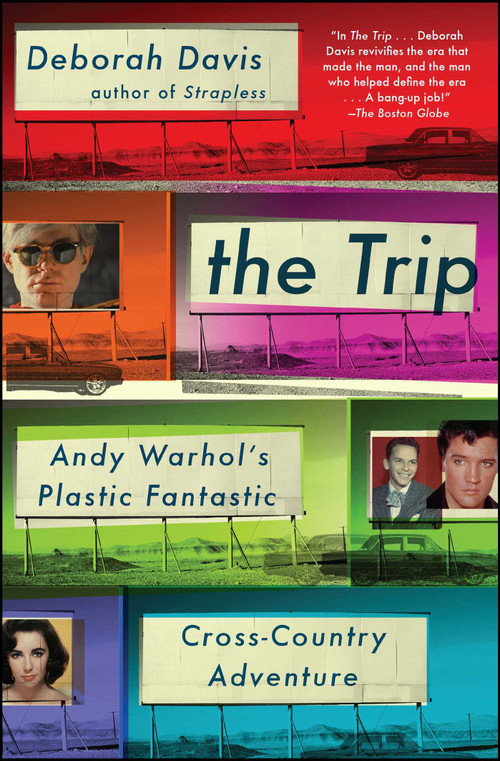 The Trip (Andy Warhol's Plastic Fantastic Cross-Country Adventure) by Deborah Davis, 9781476703527