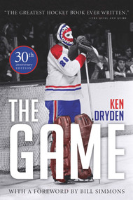 The Game: 30th Anniversary Edition by Ken Dryden, Bill Simmons, 9781600789618