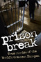 Prison Break (True Stories of the World's Greatest Escapes) by Paul Buck, 9781843589600