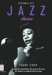 Historia del jazz clásico (Spanish Edition) by Frank Tirro, 9788496222960