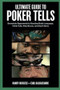 Ultimate Guide to Poker Tells (Devastate Opponents by Reading Body Language, Table Talk, Chip Moves, and Much More) by Randy Burgess, Carl Baldassarre, 9781572438071