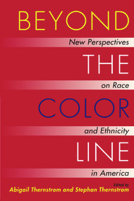 Beyond the Color Line (New Perspectives on Race and Ethnicity in America) - 9780817998721 by Abigail Thernstrom, Stephan Thernstrom, 9780817998721