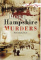 More Hampshire Murders by Nicola Sly, 9780752454955