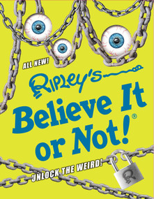 Ripley's Believe It Or Not! Unlock The Weird! by Ripley's Believe It Or Not!, 9781609911652