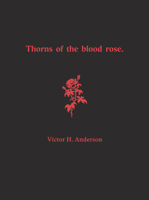 Thorns of the Blood Rose by Victor H. Anderson, Gwydion Pendderwen, 9780971005037