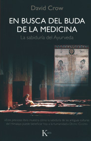 En busca del Buda de la medicina (La sabiduría del Ayurveda) (Spanish Edition) by David Crow, 9788472457638