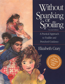Without Spanking or Spoiling (A Practical Approach to Toddler and Preschool Guidance) by Elizabeth Crary, 9780943990743
