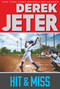 Hit & Miss - 9781481423168 by Derek Jeter, Paul Mantell, 9781481423168