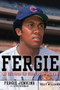 Fergie (My Life from the Cubs to Cooperstown) by Fergie Jenkins, Lew Freedman, Billy Williams, 9781600781711