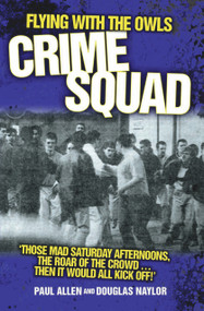 Flying with the Owls Crime Squad by Paul Allen, Douglas Naylor, 9781844546268