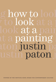How to Look at a Painting - 9780958291606 by Justin Paton, 9780958291606