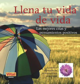 Llena tu vida de vida (Las mejores citas y pensamientos positivos) (Spanish Edition) by Lyn Miller, 9788499170688