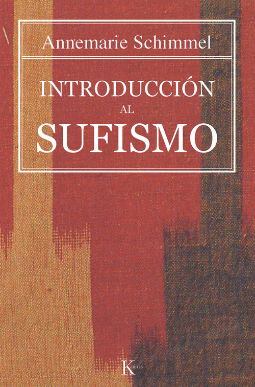 Introducción al sufismo (Spanish Edition) by Annemarie Schimmel, Lía Tummer, 9788472456389