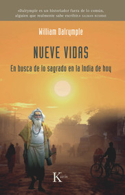 Nueve vidas (En busca de lo sagrado en la India de hoy) (Spanish Edition) by William Dalrymple, 9788472457751