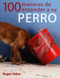 100 maneras de entender a su perro by Roger Tabor, 9788495376725