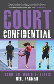 Court Confidential (Inside the World of Tennis) by Neil Harman, 9781937559427