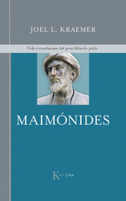 Maimónides (Vida y enseñanzas del gran filósofo judío) (Spanish Edition) by Joel L. Kraemer, 9788472457539