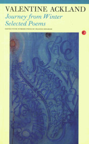 Journey from Winter (The Poetry of Valentine Ackland) by Valentine Ackland, Frances Bingham, 9781857548761