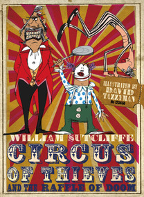 Circus of Thieves and the Raffle of Doom by William Sutcliffe, David Tazzyman, 9781471120237