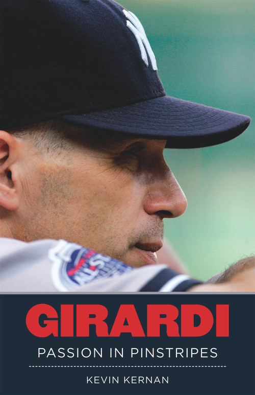 Girardi (Passion In Pinstripes) by Kevin Kernan, 9781600785825