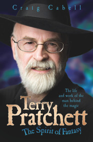 Terry Pratchett (The Spirit of Fantasy) by Craig Cabell, 9781857826784