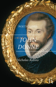 Poetic Lives: Donne by Nicholas Robins, 9781843913030