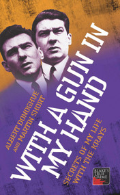 With a Gun in My Hand (Secrets of My Life with the Krays) by Albert Donoghue, Martin Short, 9781844545056