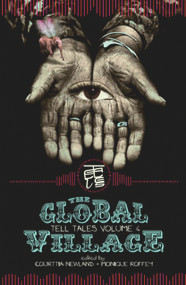 The Global Village (Tell Tales Volume 4) by Courttia Newland, Monique Roffey, 9781845230791