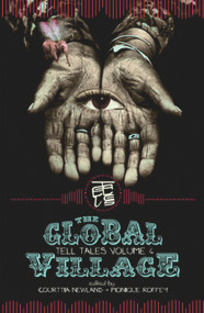 The Global Village (Tell Tales Volume 4) by Courttia Newland, Monique Roffey, 9781845230791