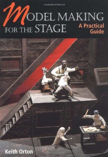 Model Making for the Stage (A Practical Guide) by Keith Orton, 9781861266903