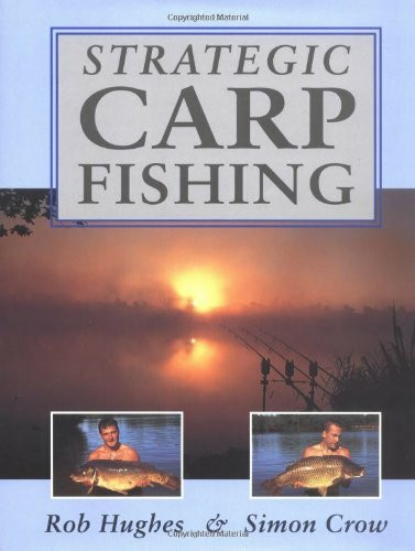 Strategic Carp Fishing by Rob Hughes, Simon Crow, 9781861260925