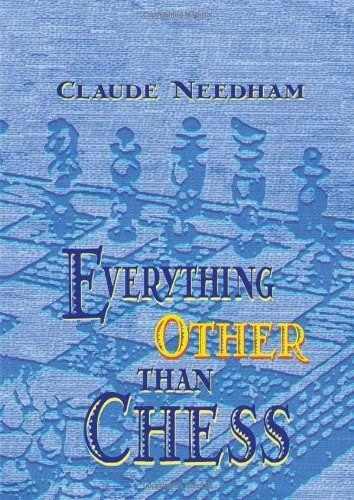 Everything Other Than Chess by Claude Needham, 9780895561459