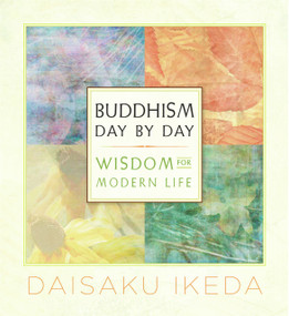 Buddhism Day by Day (Wisdom for Modern Life) by Daisaku Ikeda, 9780972326759