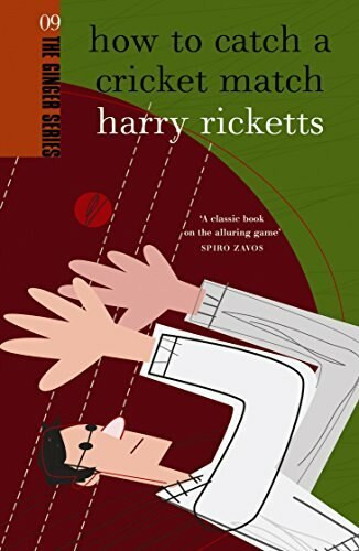 How to Catch a Cricket Match by Harry Ricketts, 9780958262903