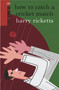 How to Catch a Cricket Match by Harry Ricketts, 9780958262903
