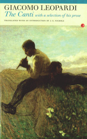 The Canti (With a Selection of His Prose) by Giacomo Leopardi, J. G. Nichols, 9781857546941