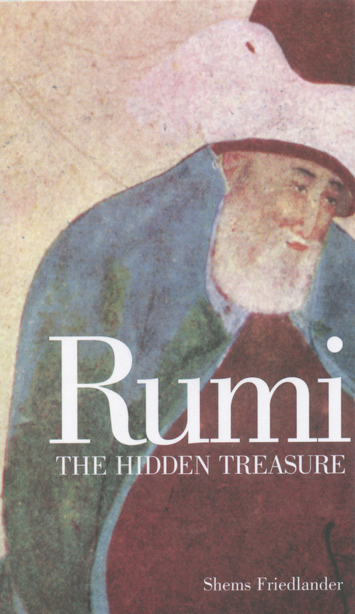 Rumi (The Hidden Treasure) by Shems Friedlander, 9781887752398