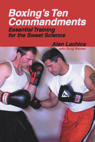 Boxing's Ten Commandments (Essential Training for the Sweet Science) by Alan Lachica, Doug Werner, 9781884654282