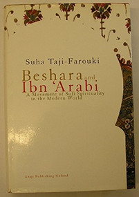 Beshara and Ibn 'Arabi (A Movement of Sufi Spirituality in the Modern World) - 9781905937004 by Suha Taji-Farouki, 9781905937004