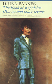 The Book of Repulsive Women (And Other Poems) by Djuna Barnes, Rebecca Loncraine, 9781857547078