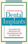 A Patient's Guide to Dental Implants by William Becker, Thomas Balshi, Edmond Bedrossian, Peter Wohrle, 9781886039650