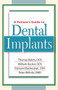 A Patient's Guide to Dental Implants by William Becker, Thomas Balshi, Edmond Bedrossian, Peter Wohrle, 9781886039650