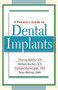 A Patient's Guide to Dental Implants by William Becker, Thomas Balshi, Edmond Bedrossian, Peter Wohrle, 9781886039650