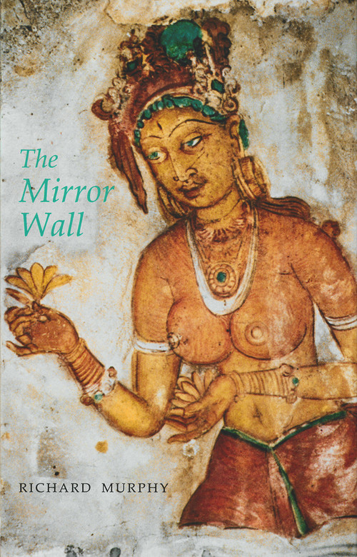 The Mirror Wall - 9780916390365 by Richard Murphy, 9780916390365