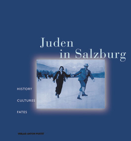 Juden in Salzburg (History, Cultures, Fates) by Helga Embacher, 9783702504496