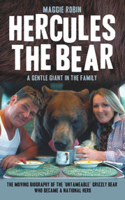 Hercules the Bear (A Gentle Giant in the Family) by Maggie Robin, 9781784188153