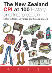 The Consumer Price Index (New Zealand History and Interpretation) by Sharleen Forbes, Antong Victorio, 9780864739667