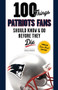 100 Things Patriots Fans Should Know & Do Before They Die by Donald Hubbard, 9781629371733